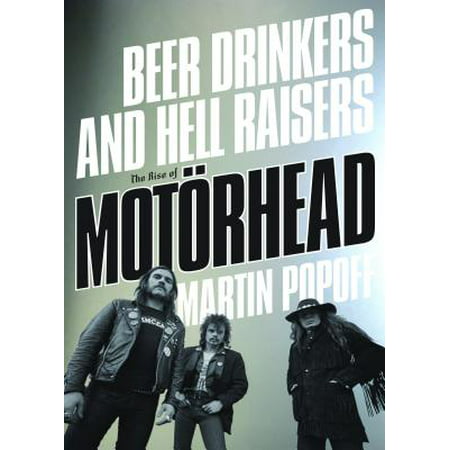 Beer Drinkers and Hell Raisers : The Rise of