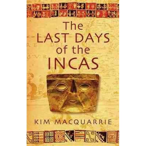 The Last Days Of The Incas Kim MacQuarrie (Paperback)