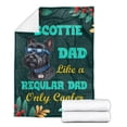 thumbnail image 2 of Scottish Terrier Dad Like a Regular Dad Only Cooler Happy Father's Day Cozy Fleece Blanket Scottie Dog Lover Gifts Warm Soft Throw Blanket - 02007, 2 of 5