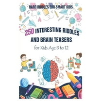 Hard Riddles for Smart Kids: 250 Interesting Riddles and Brain Teasers for Kids Age 8 to 12, (Paperback)