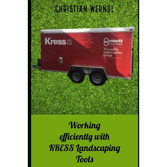 Working efficiently with KRESS Landscaping Tools (Paperback)