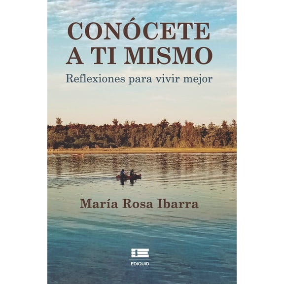 Conócete a ti mismo: Reflexiones para vivir mejor (Paperback) by Grupo Ígneo, María Rosa Ibarra