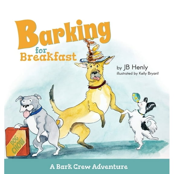 A Bark Crew Adventure Barking for Breakfast: A Bark Crew Adventure, (Hardcover)