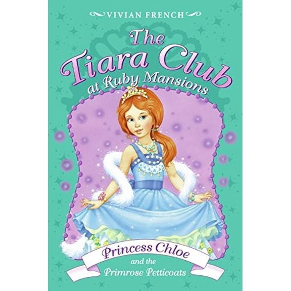 Pre-Owned Princess Chloe and the Primrose Petticoats (Tiara Club at Ruby Mansions) Paperback