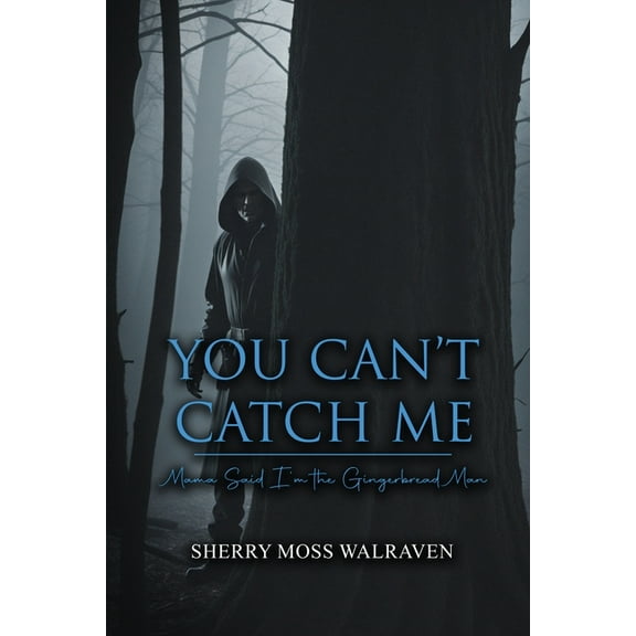 You Can't Catch Me: Mama Said I'm the Gingerbread Man, (Paperback)