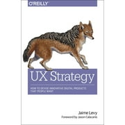 UX Strategy: How to Devise Innovative Digital Products That People Want, Used [Paperback]