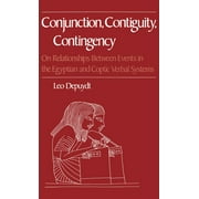 Conjunction, Contiguity, Contingency: On Relationships Between Events in the Egyptian and Coptic Verbal Systems (Hardcover)