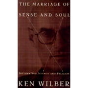 The Marriage of Sense and Soul: : Integrating Science and Religion (Hardcover)