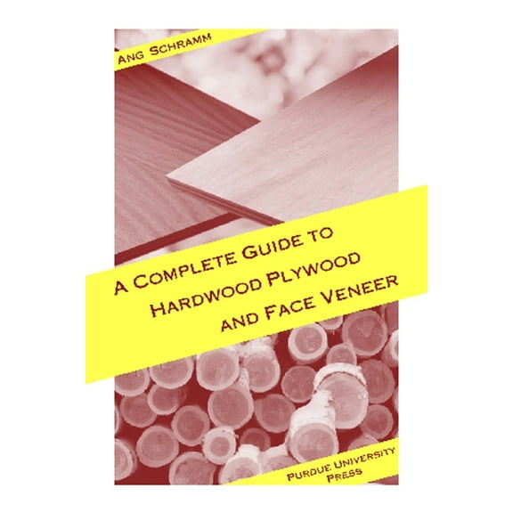 Complete Guide to Hardwood Plywood and Face Veneer, (Paperback)