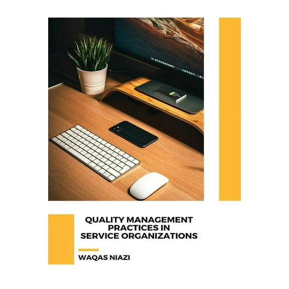 Quality Management Practices in Service Organizations, (Paperback)
