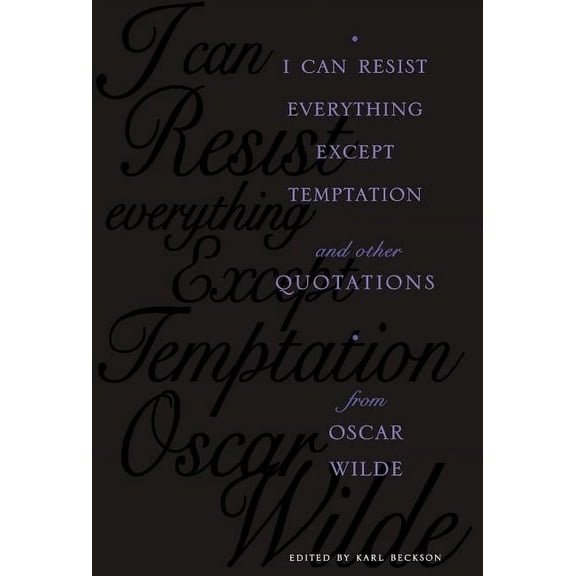 I Can Resist Everything Except Temptation: And Other Quotations from Oscar Wilde, (Hardcover)