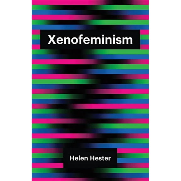 Theory Redux: Xenofeminism (Hardcover)