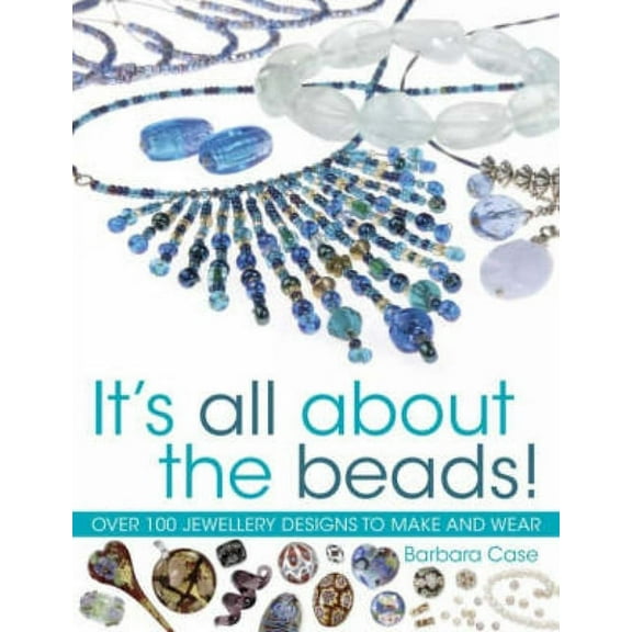 All about Beads: Over 100 Jewellery Designs to Make and Wear (Paperback)