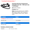 thumbnail image 2 of Serpentine Belt Drive Component Kit - Compatible with 1995 - 1996 Ford F-250 7.3L V8 Diesel, 2 of 2