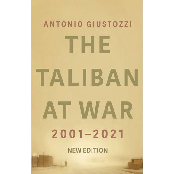 The Taliban at War: 2001 - 2021, (Paperback)