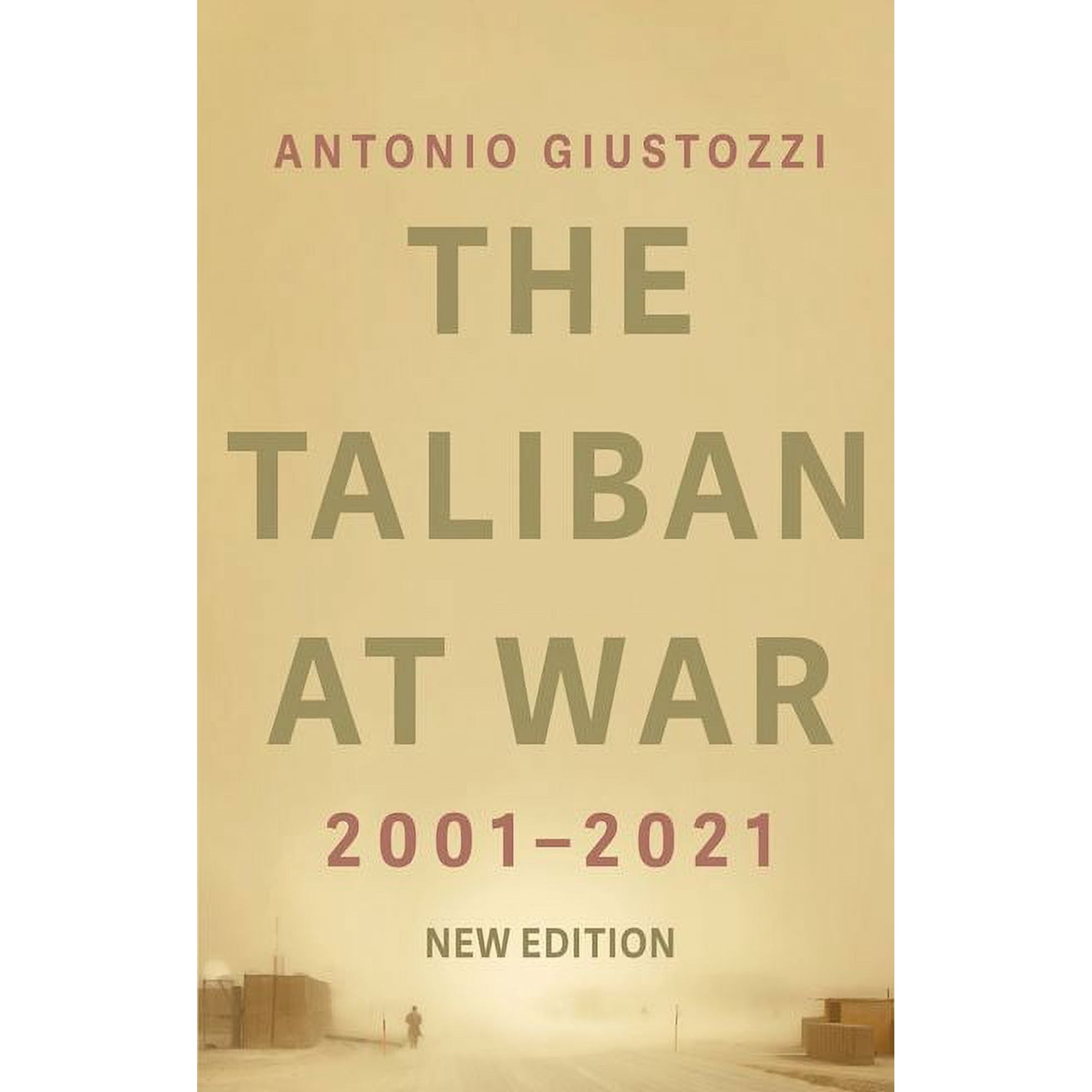 The Taliban at War: 2001 - 2021 (Paperback)