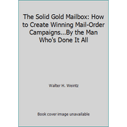The Solid Gold Mailbox : How to Create Winning Mail Order Campaigns by One Who's Done It All, Used [Hardcover]