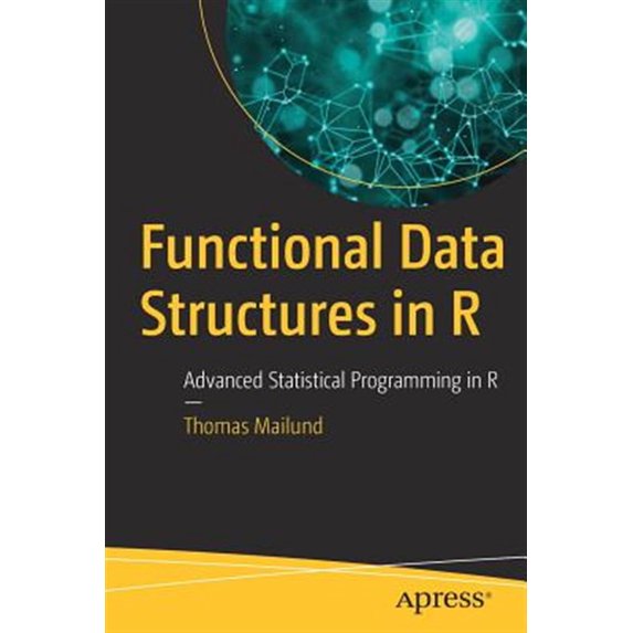 Pre-Owned Functional Data Structures in R: Advanced Statistical Programming in R (Paperback)