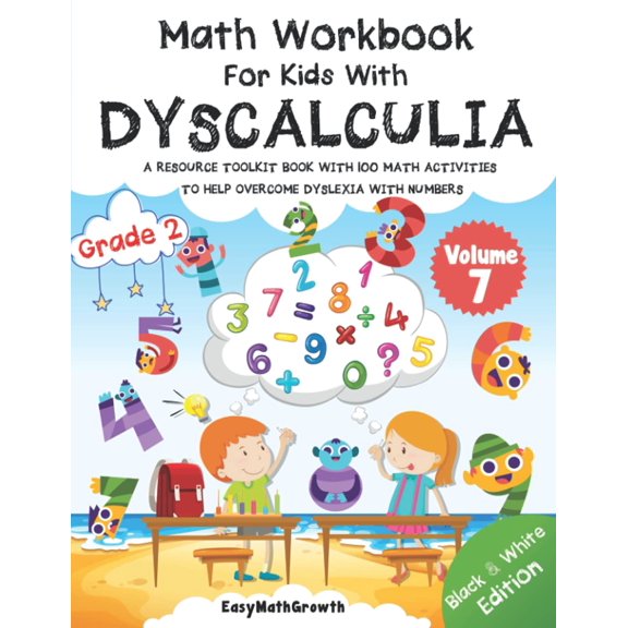 Pre-Owned Math Workbook for Kids with Dyscalculia. A resource toolkit book with 100 math activities to help overcome dyslexia with numbers. Black & White Edition. Volume 7