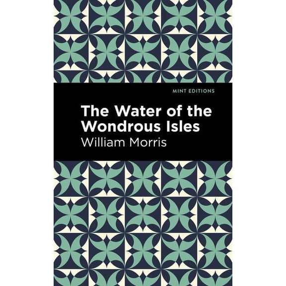 Mint Editions (Fantasy and Fairytale) The Water of the Wonderous Isles, (Hardcover)