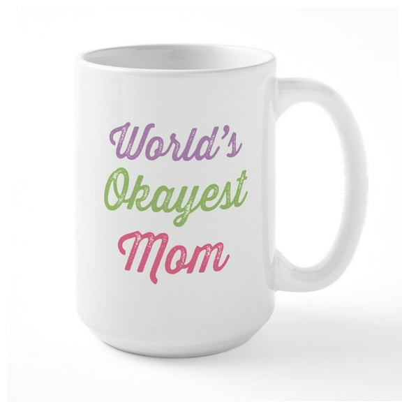 CafePress - World's Okayest Mom Large Mug - 15 oz Ceramic Large White Novelty Mug