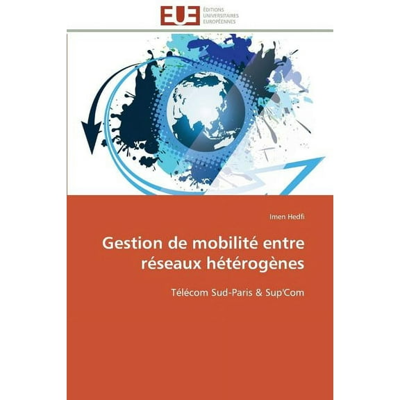 Omn.Univ.Europ.: Gestion de Mobilité Entre Réseaux Hétérogènes (Paperback)