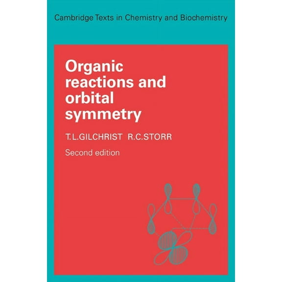 Cambridge Texts in Chemistry and Biochem Organic Reactions and Orbital Symmetry, (Paperback)
