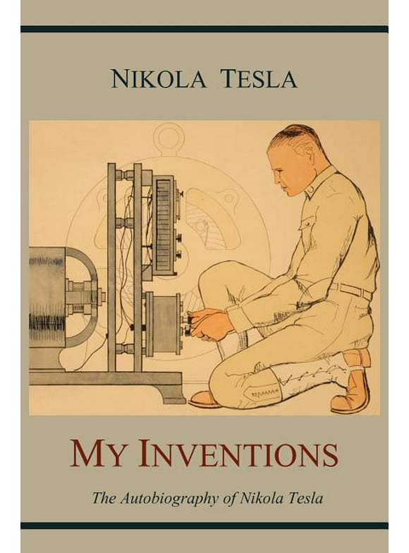 My Inventions: The Autobiography of Nikola Tesla (Paperback)