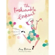 The Fashionable Cocktail : 200 Fabulous Drinks for the Fashion Set