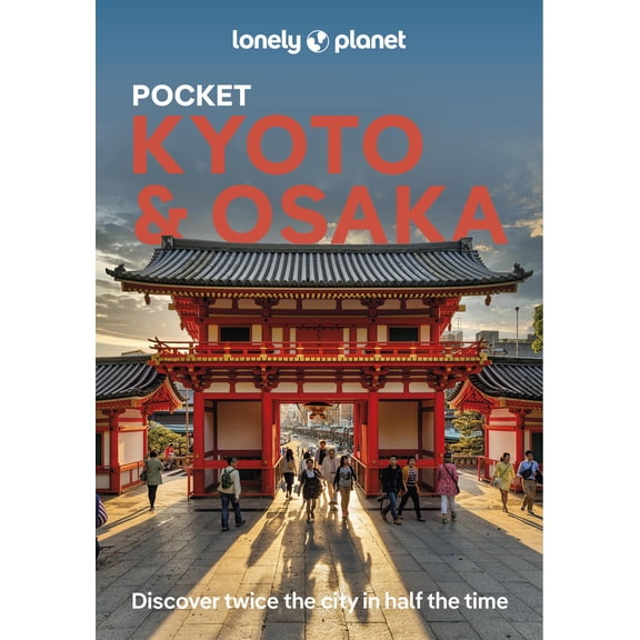 Pre-Owned Lonely Planet Pocket Kyoto & Osaka: Discover Twice the Region in Half the Time Top Sights Maps & Walking Tours Covers Kinkaku-Ji, Nishiki Market, Gion (Paperback) 1838693734 9781838693732