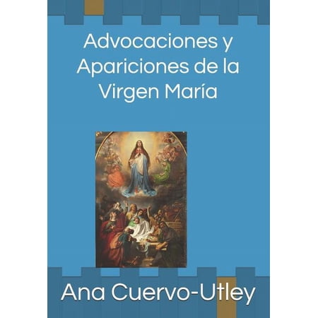 Advocaciones y apariciones de la Virgen Mar&iacute;a (Paperback)
