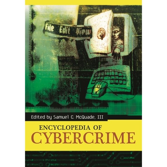 Pre-Owned Encyclopedia of Cybercrime (Hardcover) by Samuel C McQuade III
