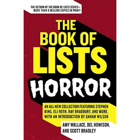 Wilson Federer Collection - The Book of Lists: Horror : An All-New Collection Featuring Stephen King, Eli Roth, Ray Bradbury, and More, with an Introduction by Gahan Wilson