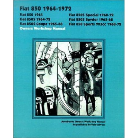 1968 Fiat 850 - Fiat 850, 850s, 850s Coupe, 850s Special, 850s Spyder, 850 Sport 903cc Seat 850 1964-1974 Owners Workshop Manual