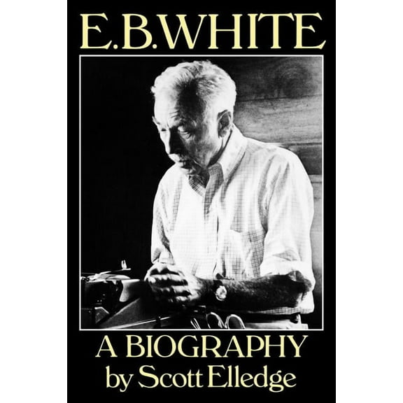 E.B. White: A Biography, (Paperback)