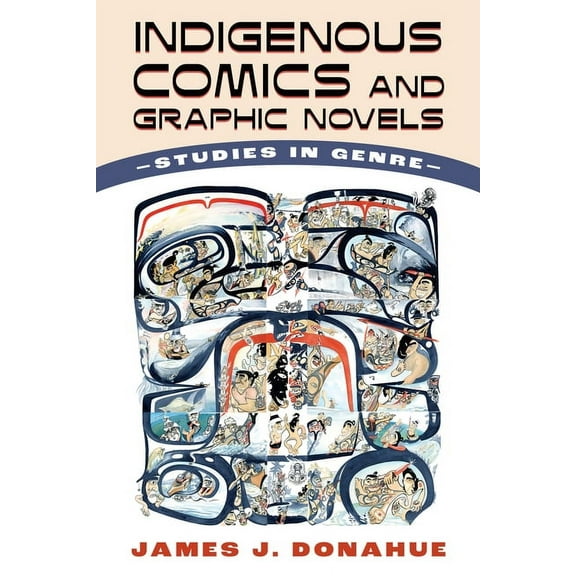 Indigenous Comics and Graphic Novels: Studies in Genre, (Paperback)