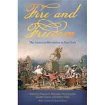 Fire and Freedom: The American Revolution in New York, (Hardcover)