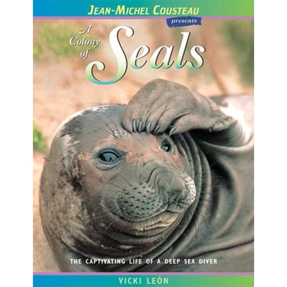 Pre-Owned A Colony of Seals: The Captivating Life of a Deep Sea Diver (Paperback) 0976613409 9780976613404