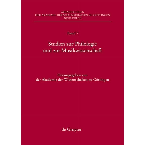 Abhandlungen der Akademie der Wissenscha Studien Zur Philologie Und Zur Musikwissenschaft, Book 7, (Hardcover)