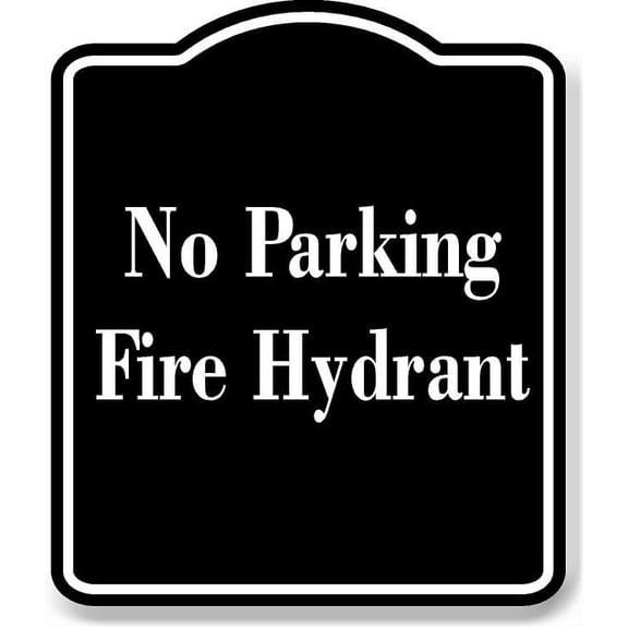 No Parking - Fire Hydrant BLACK Aluminum Composite Sign 20''x24''