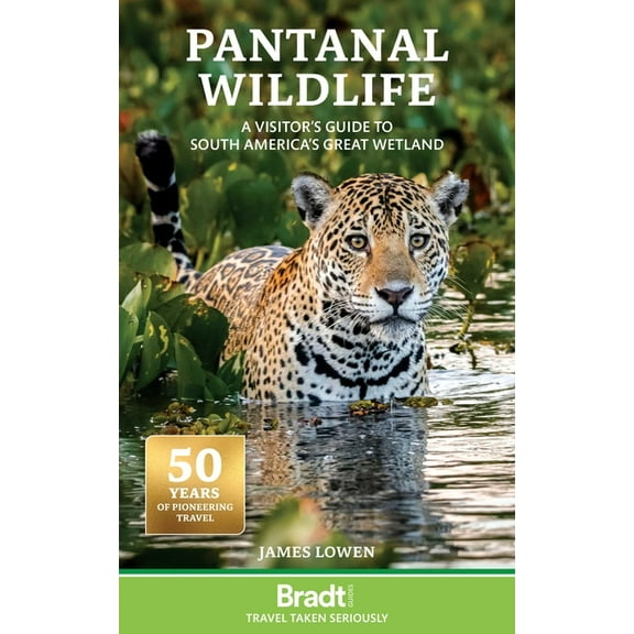 Pantanal Wildlife: A Visitor's Guide to South America's Great Wetland, (Paperback)