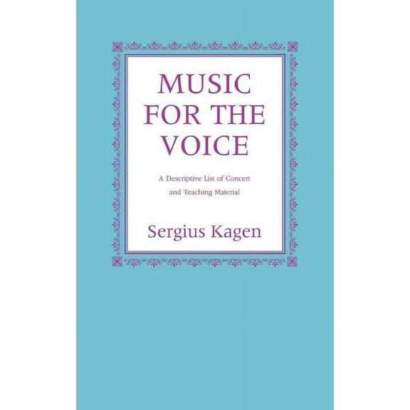 Music for the Voice, Revised Edition: A Descriptive List of Concert and Teaching Material, (Hardcover)