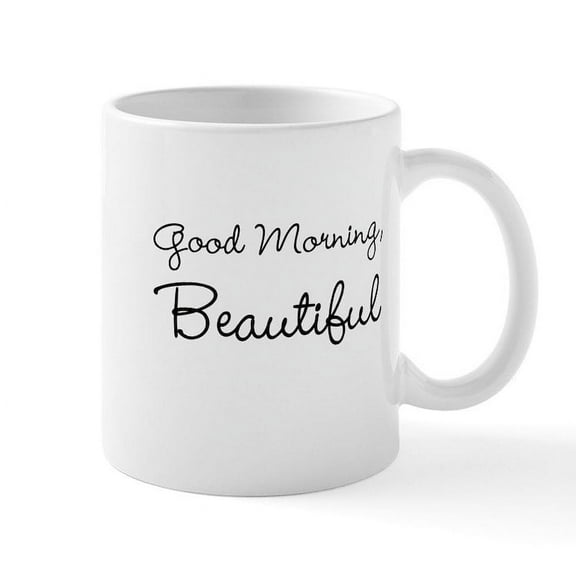 CafePress - Good Morning, Beautiful Mugs - 11 oz Ceramic Mug - Novelty Coffee Tea Cup