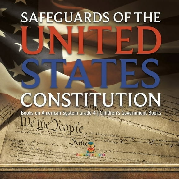 Safeguards of the United States Constitution Books on American System Grade 4 Children's Government Books (Paperback)