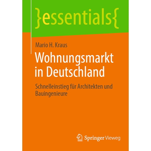 Essentials Wohnungsmarkt in Deutschland: Schnelleinstieg Für Architekten Und Bauingenieure, (Paperback)