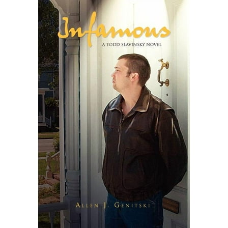 Infamous : A Todd Slavinsky Novel