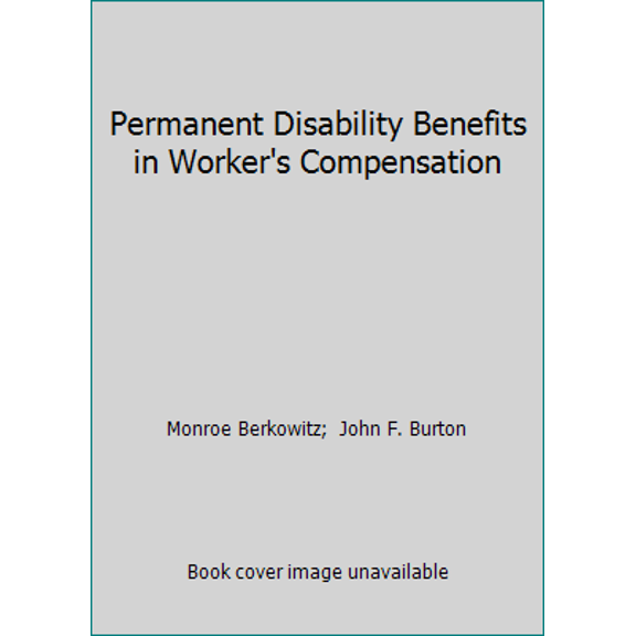 Pre-Owned Permanent Disability Benefits in Worker's Compensation (Paperback) 0880990503 9780880990509