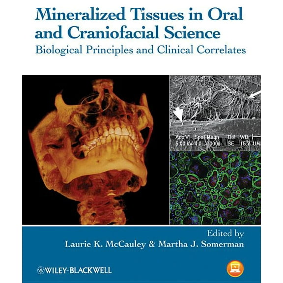 Mineralized Tissues in Oral and Craniofacial Science: Biological Principles and Clinical Correlates, (Hardcover)