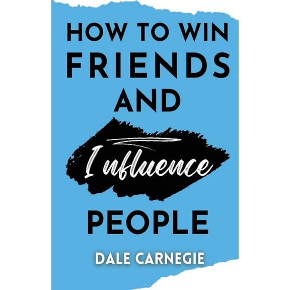 How to win friends and Influence People, (Paperback)