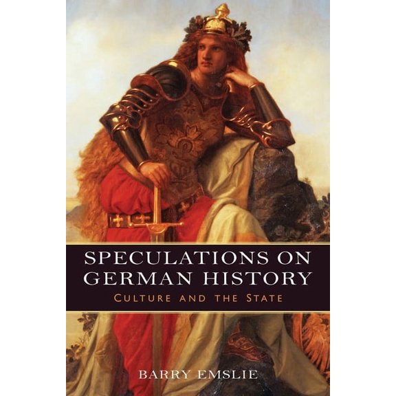 Studies in German Literature Linguistics Speculations on German History: Culture and the State, Book 160, (Hardcover)